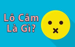 lô câm là gì?